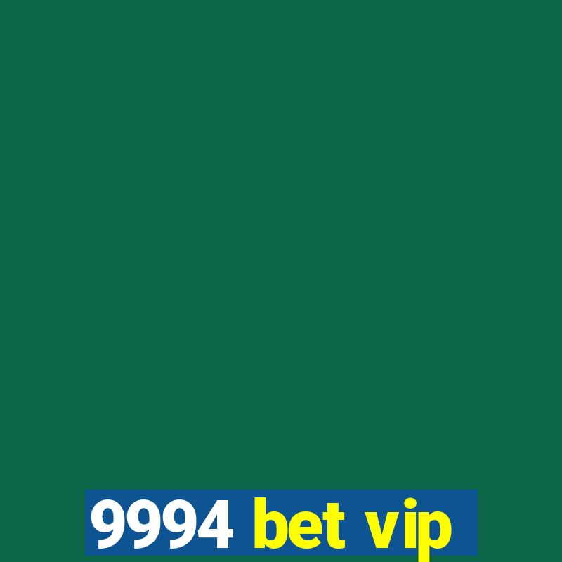 9994 bet vip